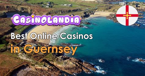 best online casinos guernsey - casinos in guernsey